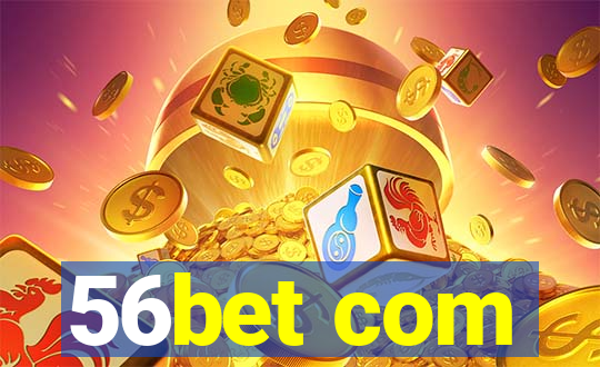 56bet com